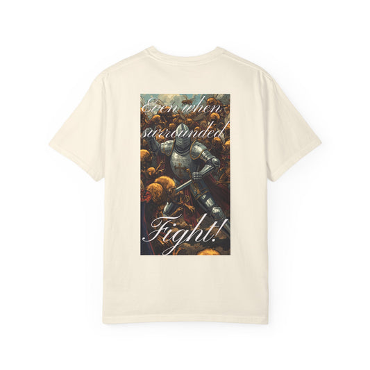 Medieval Knight "Even When Surrounded — Fight!" T-Shirt
