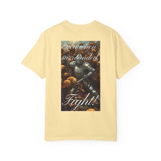 Medieval Knight "Even When Surrounded — Fight!" T-Shirt