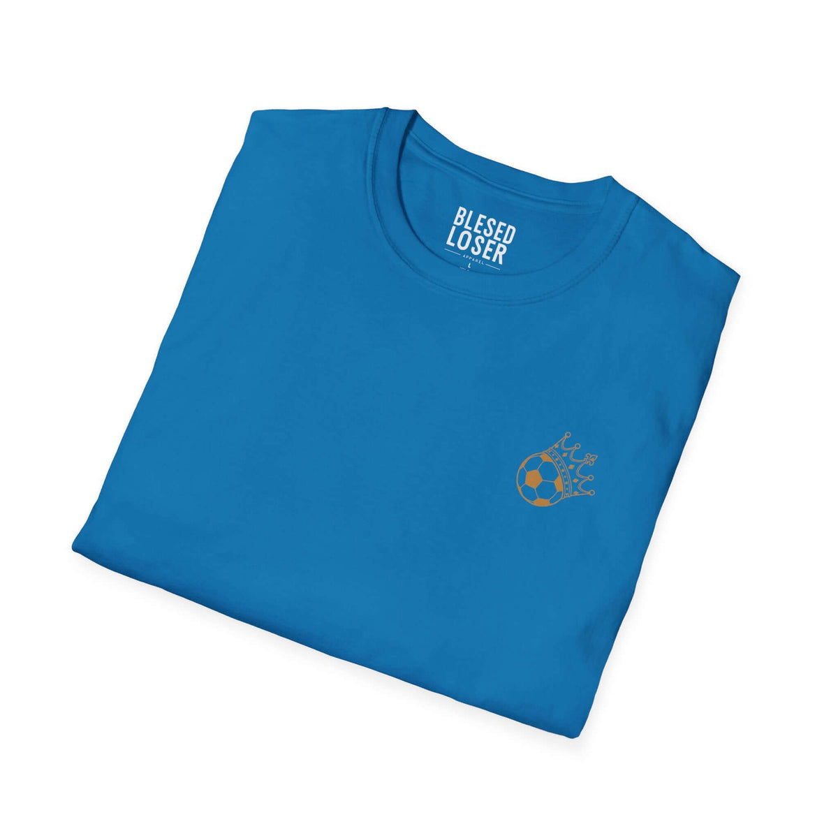 Blessed to Lose, Honored to Win T-Shirt in vibrant blue with unique crown soccer ball graphic.