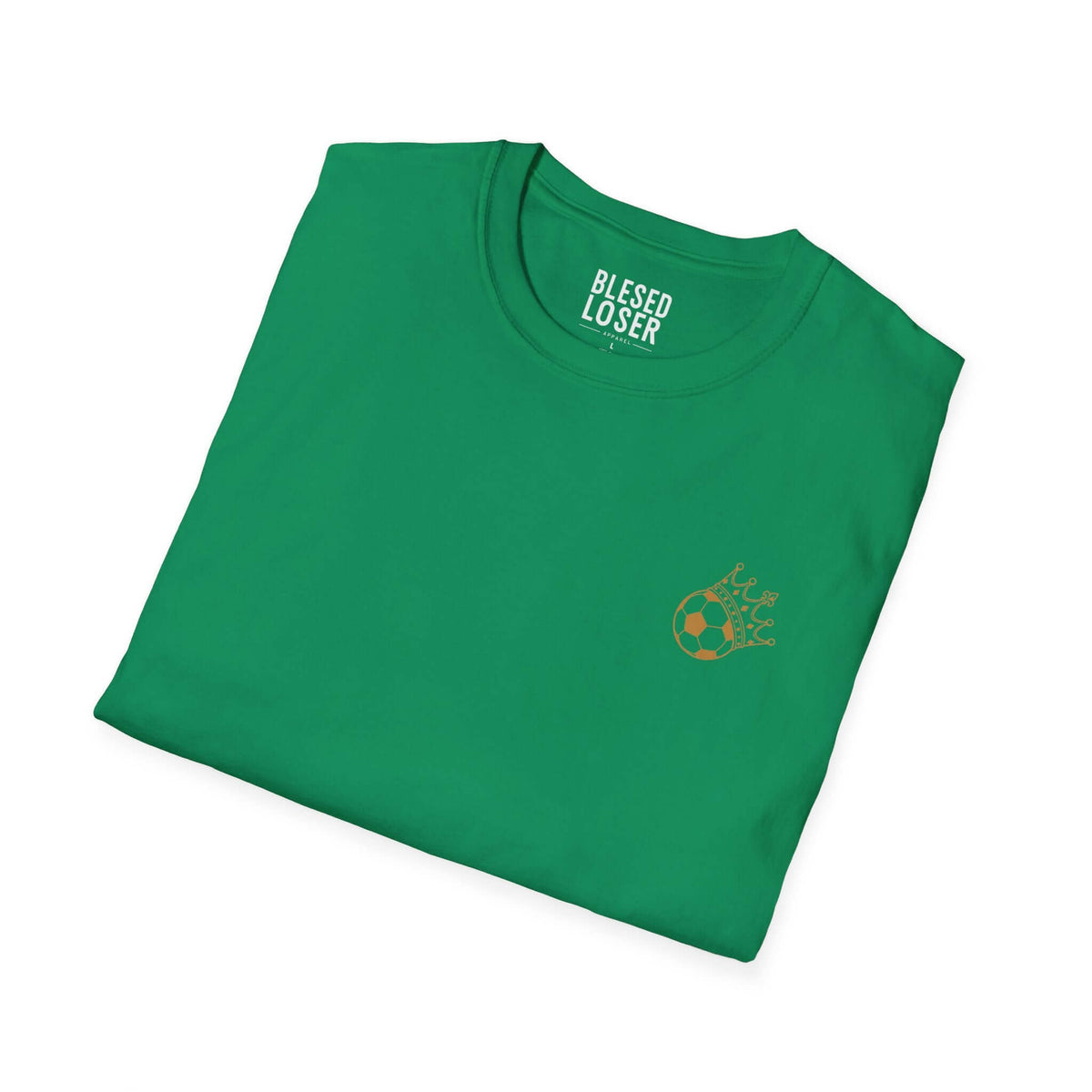 Blessed to Lose, Honored to Win T-Shirt in green with crown soccer graphic on chest, soft and lightweight cotton.